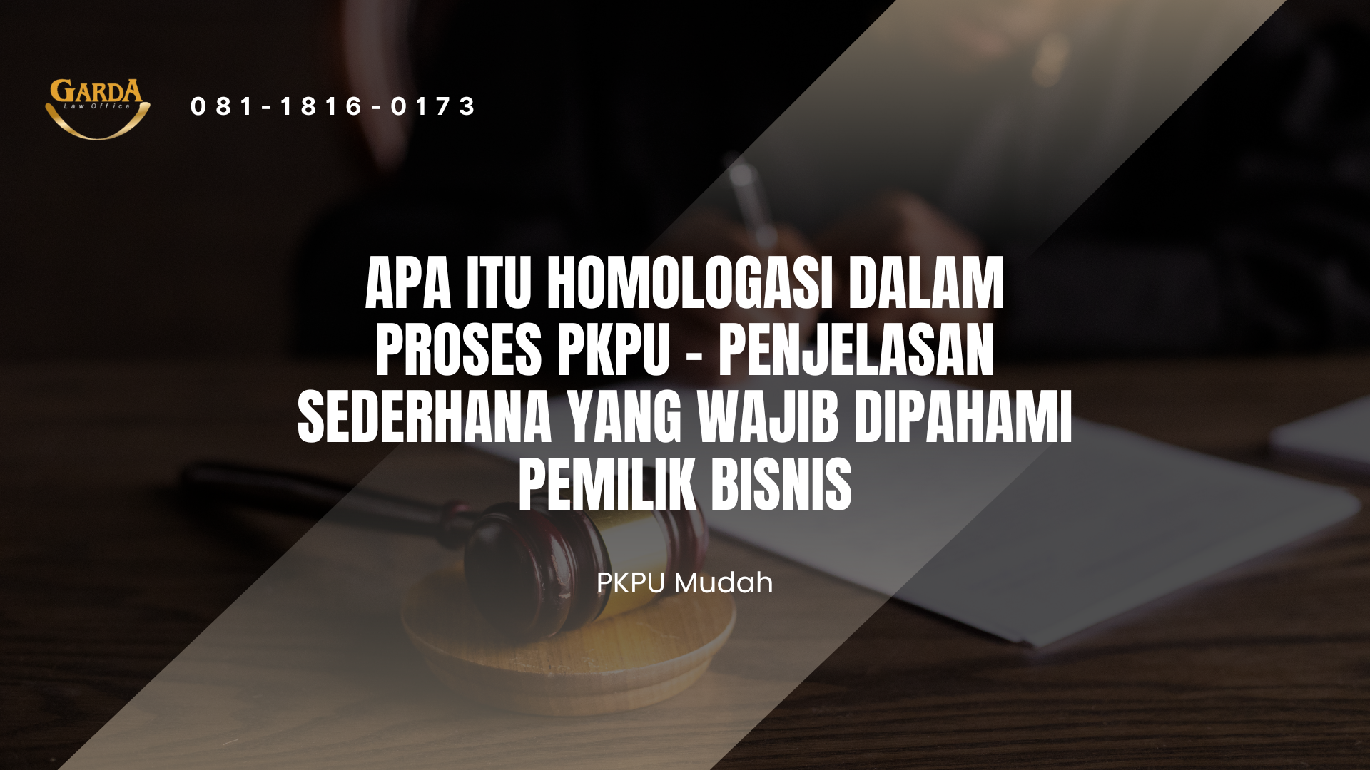 Apa Itu Homologasi dalam Proses PKPU – Penjelasan Sederhana yang Wajib Dipahami Pemilik Bisnis