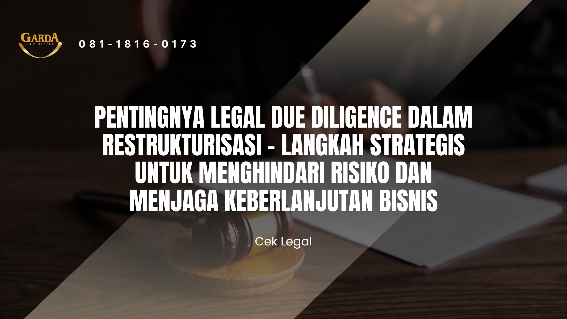 Pentingnya Legal Due Diligence dalam Restrukturisasi – Langkah Strategis untuk Menghindari Risiko dan Menjaga Keberlanjutan Bisnis