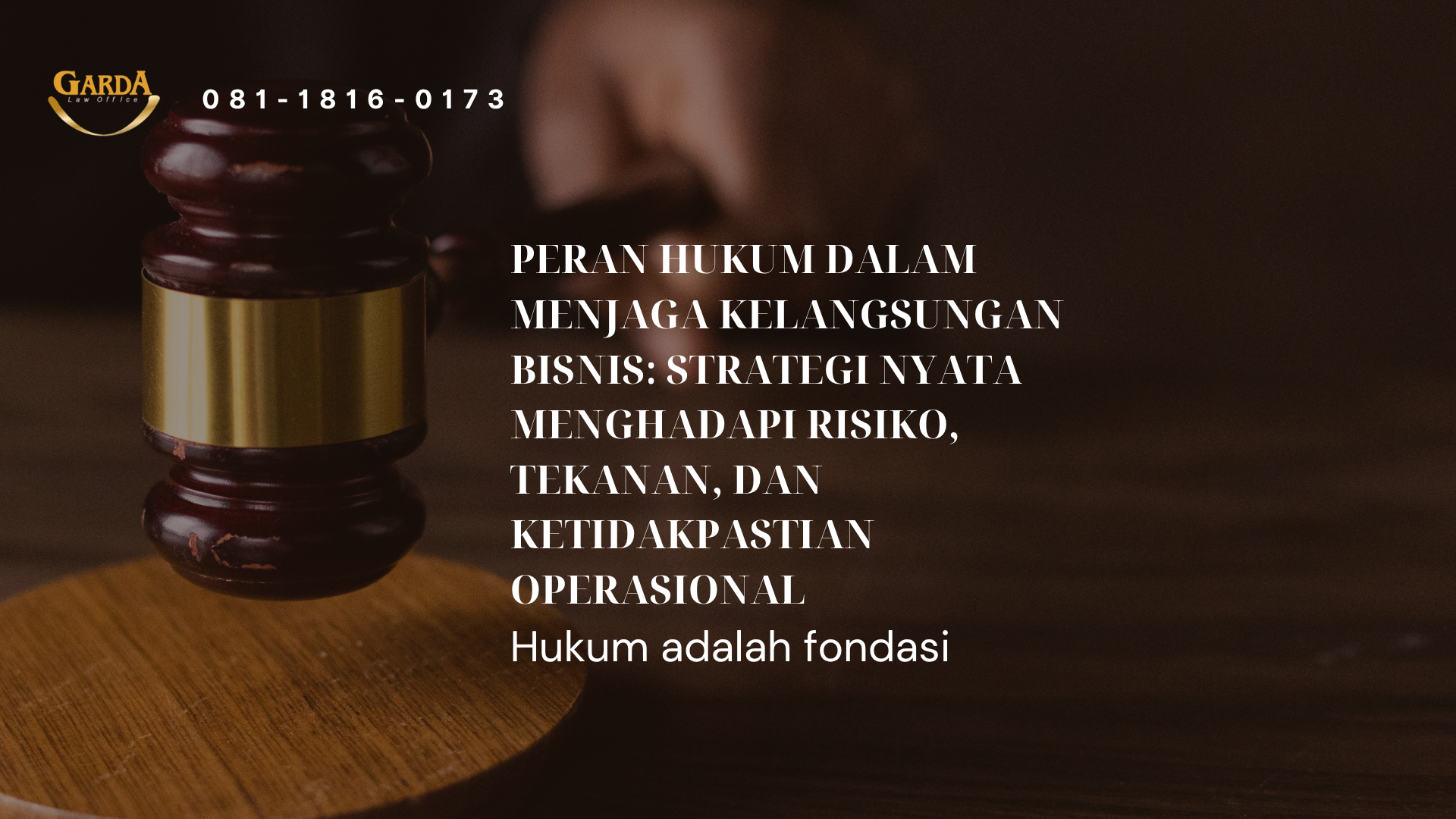 Peran Hukum dalam Menjaga Kelangsungan Bisnis: Strategi Nyata Menghadapi Risiko, Tekanan, dan Ketidakpastian Operasional