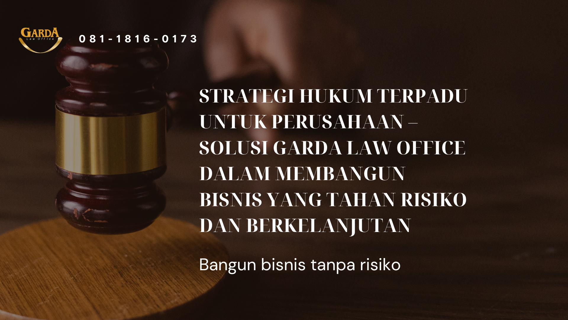 Strategi Hukum Terpadu untuk Perusahaan – Solusi Garda Law Office dalam Membangun Bisnis yang Tahan Risiko dan Berkelanjutan